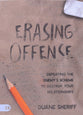 Erasing Offense: Defeating the Enemy's Scheme to Destroy Your Relationships