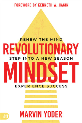 Revolutionary Mindset: Renew the Mind. Step Into a New Season. Experience Success.