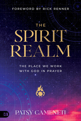 The Spirit Realm: The Place Where We Work with God in Prayer