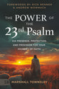 The Power of the 23rd Psalm: His Presence, Protection, and Provision for Your Journey of Faith