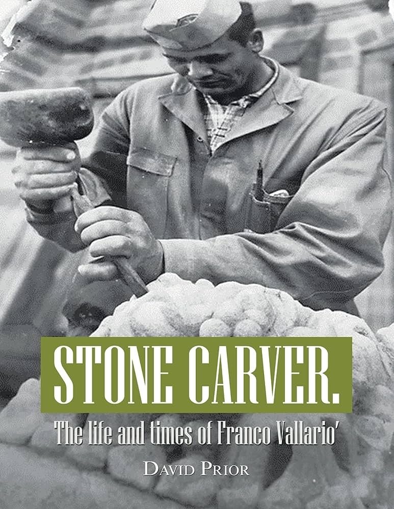 Stone Carver: The Life and Times of Franco Vallario'