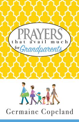 Prayers That Avail Much For Grandparents