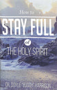 How to Stay Full of the Holy Spirit