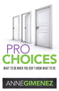 Pro Choices: What to Do When You Don't Know What to Do