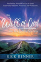 Will of God, the Key to Your Success, the: Positioning Yourself to Live in God's Supernatural Power, Provision, and Protection