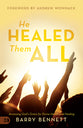 He Healed Them All: Accessing God's Grace For Divine Health and Healing