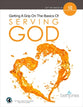 Serving God (10 Sessions) (Getting A Grip On The Bsaics Series)