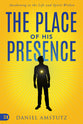 The Place of His Presence: Awakening to the Life and Spirit Within