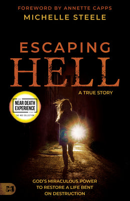Escaping Hell (Previously I Went To Hell And It's Real)
