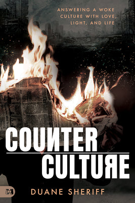 Counterculture: Answering a Woke Culture With Love, Light, and Life