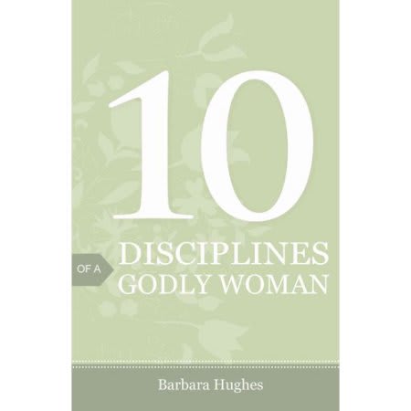 10 Disciplines of a Godly Woman (25 Pack)