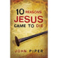 10 Reasons Jesus Came to Die (25 Pack)