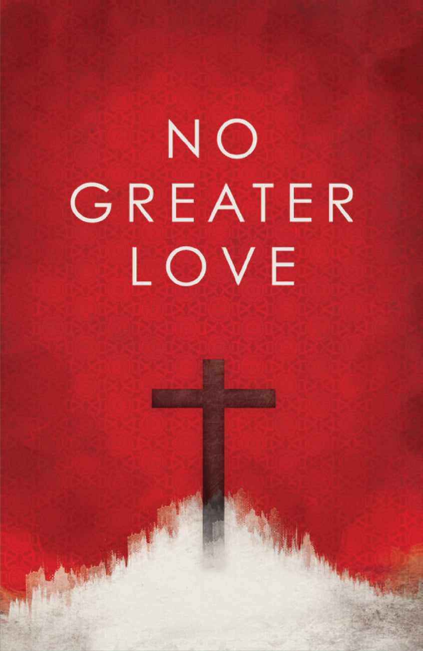 No Greater Love ESV (25 Pack)