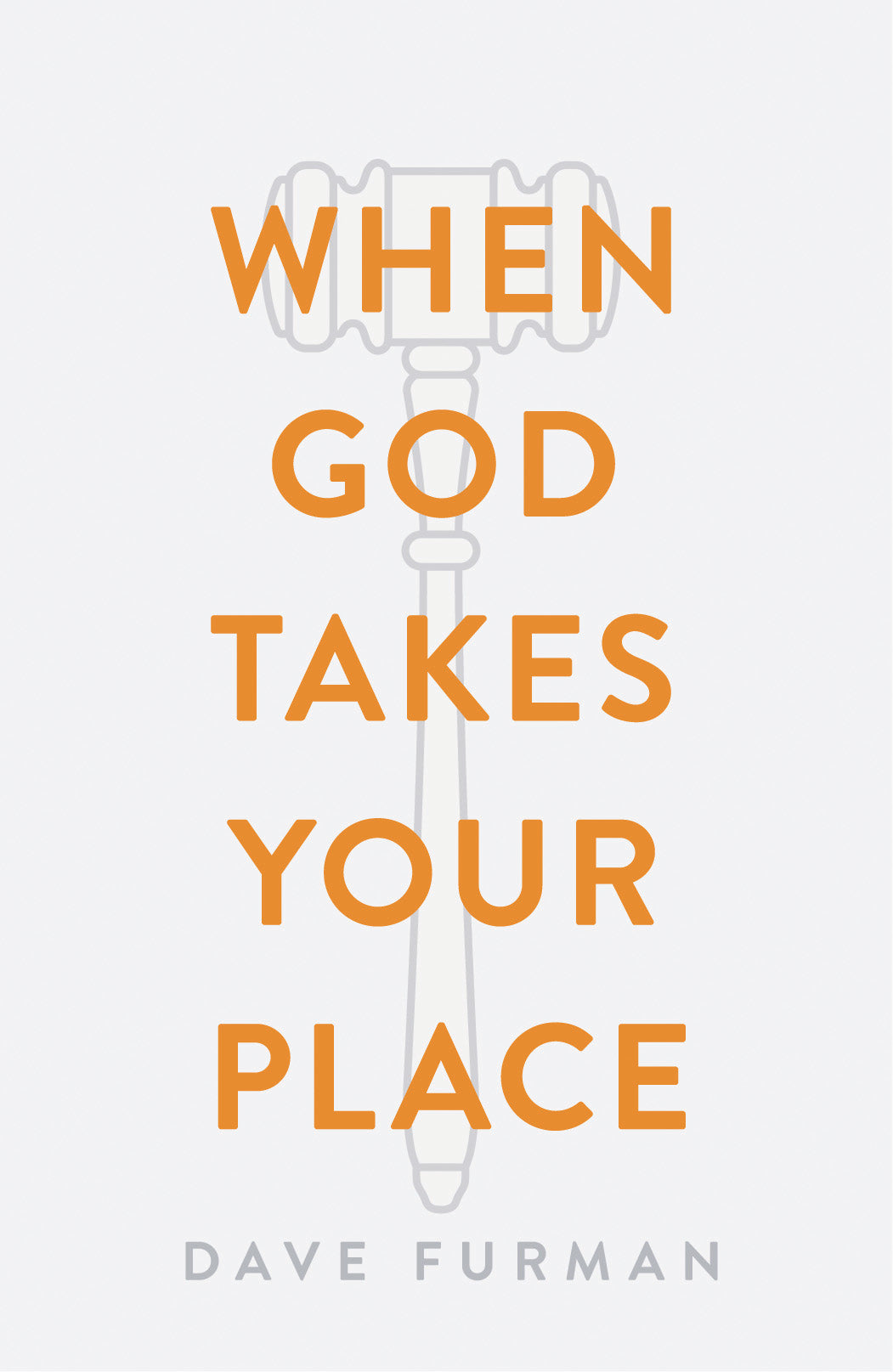 When God Takes Your Place (ESV) (25 Pack)