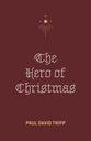 Hero of Christmas, the (ESV) (25 Pack)