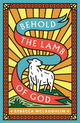 Behold, the Lamb of God! (ESV, 25 Pack)