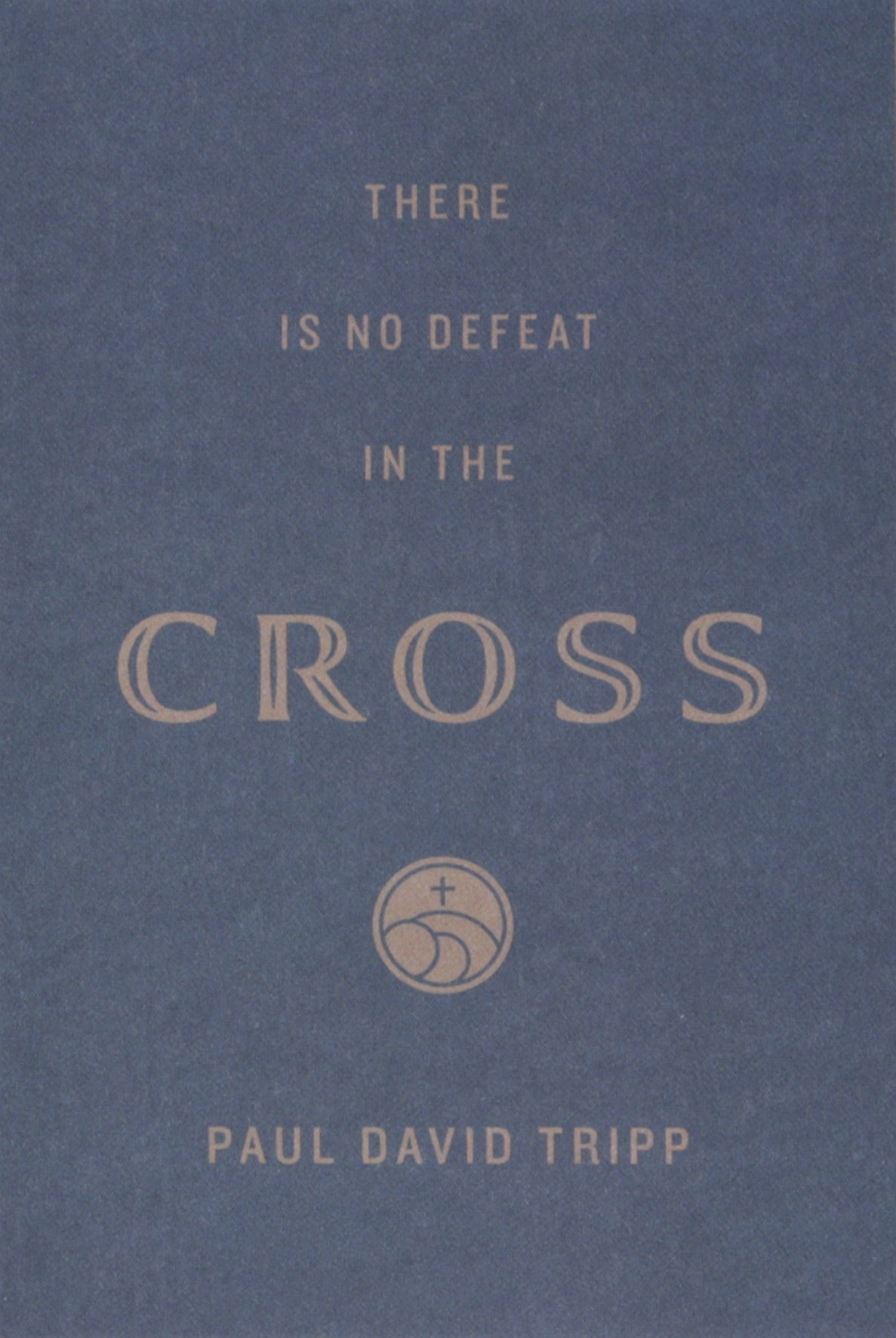 There Is No Defeat in the Cross (ESV, 25 Pack)