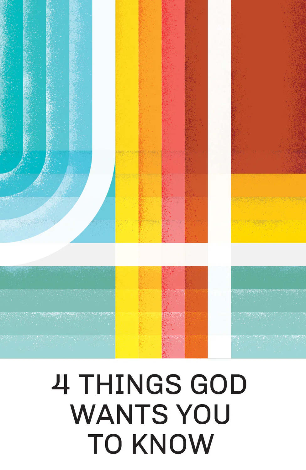 4 Things God Wants You to Know (ESV, 25 Pack)