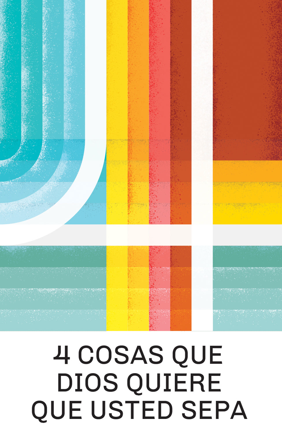 4 Cosas Que Dios Quiere Que Usted Sepa (NVI, 25 Pack, Spanish Edition of 4 Things God Wants You to Know)