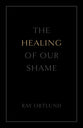 The Healing of Our Shame (25 Pack) ESV