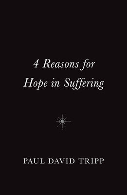 4 Reasons for Hope in Suffering (10 pack) ESV