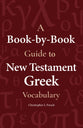 A Book-By-Book Guide to New Testament Greek Vocabulary