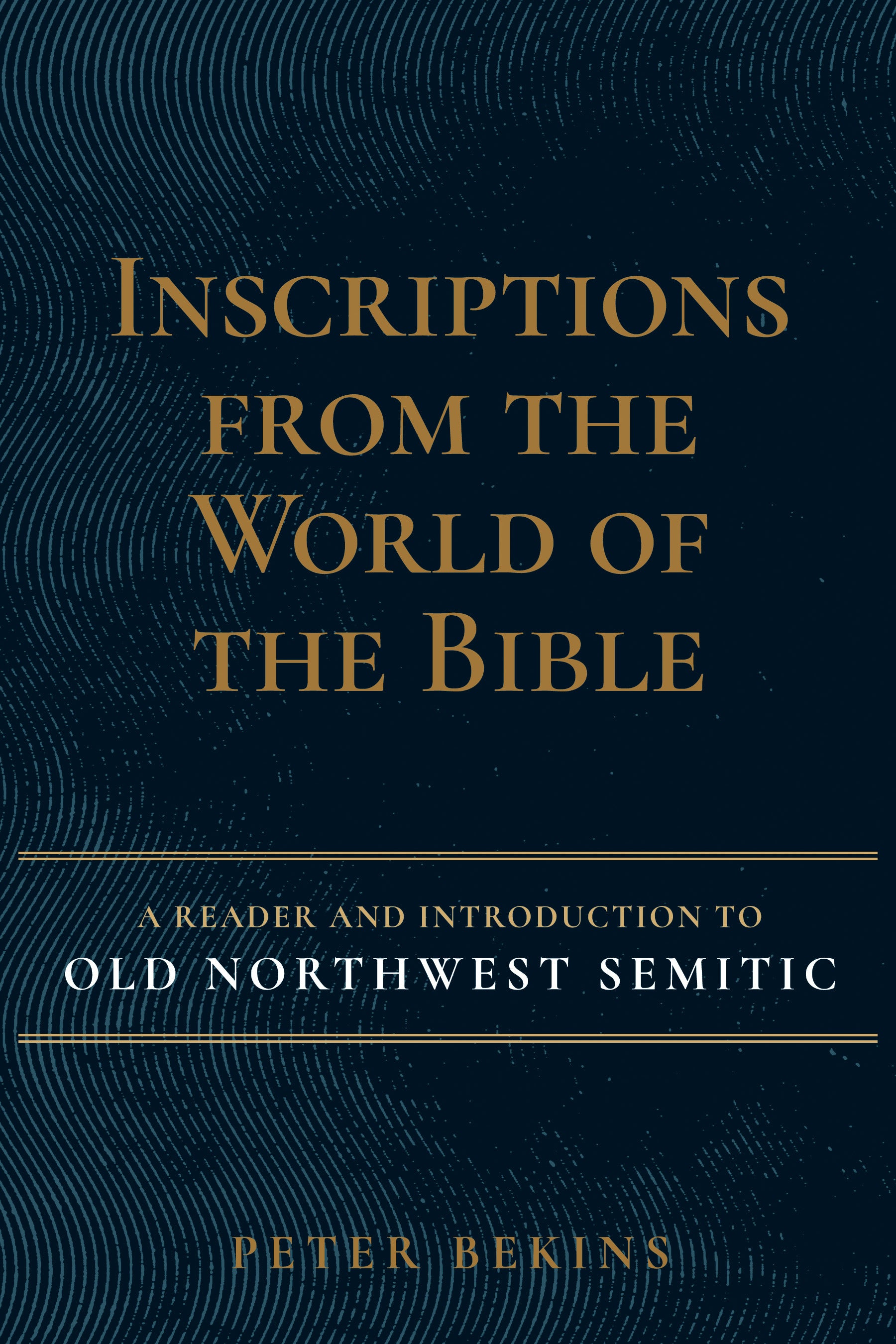 Inscriptions From the World of the Bible: A Reader and Introduction to Old Northwest Semitic
