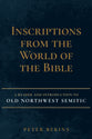 Inscriptions From the World of the Bible: A Reader and Introduction to Old Northwest Semitic