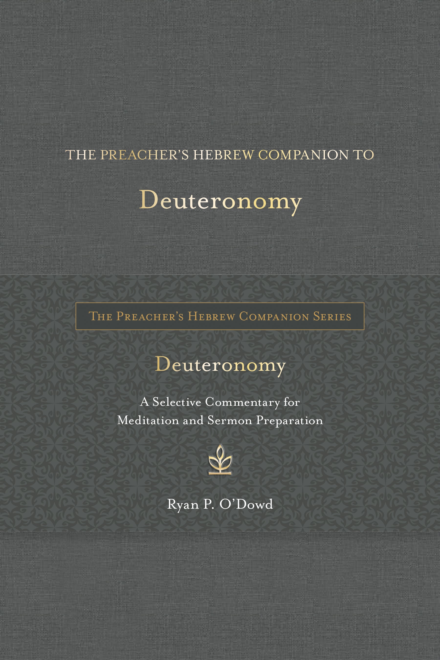 The Preacher's Hebrew Companion to Deuteronomy (The Preacher’s Hebrew Companion Series)