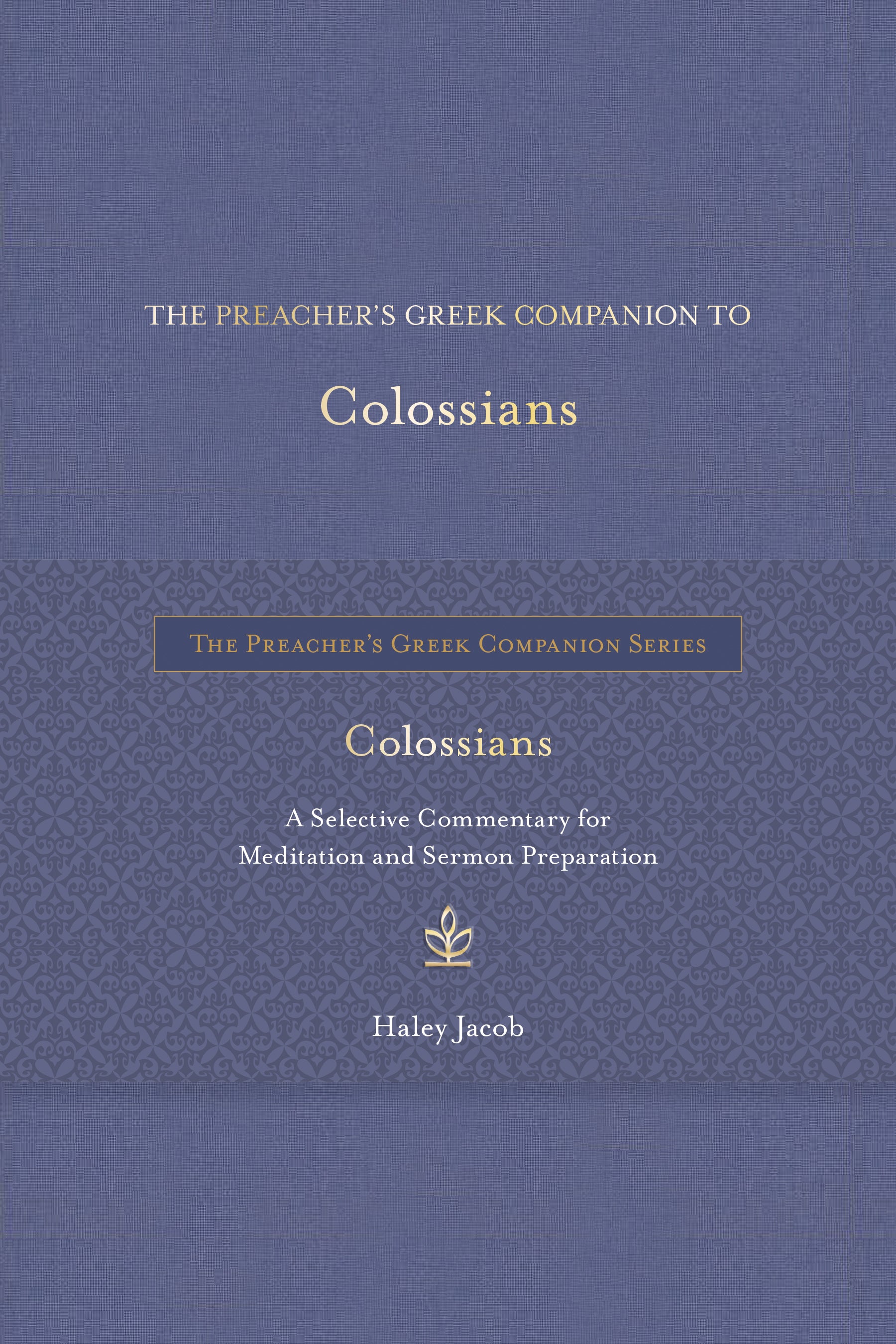 The Preacher's Greek Companion to Colossians