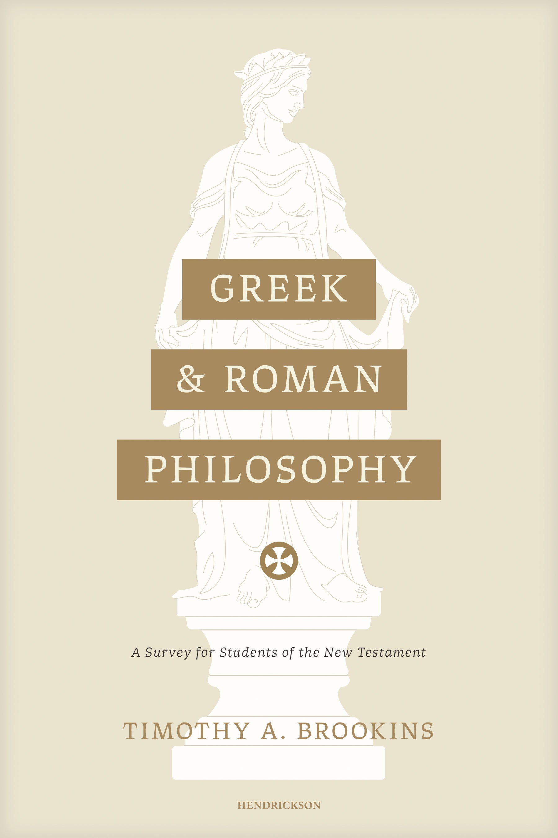 Greek and Roman Philosophy: A Survey for Students of the New Testament