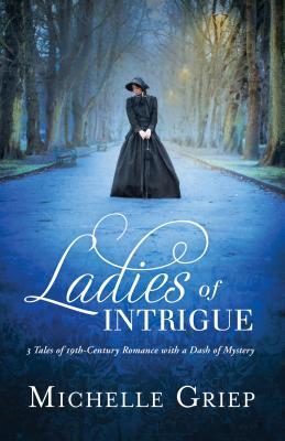 Ladies of Intrigue 3in1: A Gentleman Smuggler's Lady 1815, The; Doctor's Woman 1862, The; House of Secrets 1890