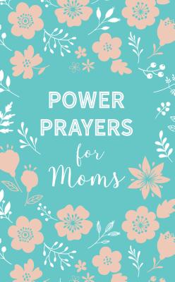 Power Prayers For Moms