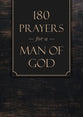 180 Prayers For a Man of God