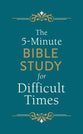 The 5-Minute Bible Study For Difficult Times (5-minute Bible Study Series)