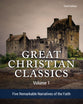 Great Christian Classics: Five Remarkable Narratives of the Faith (Vol 1)