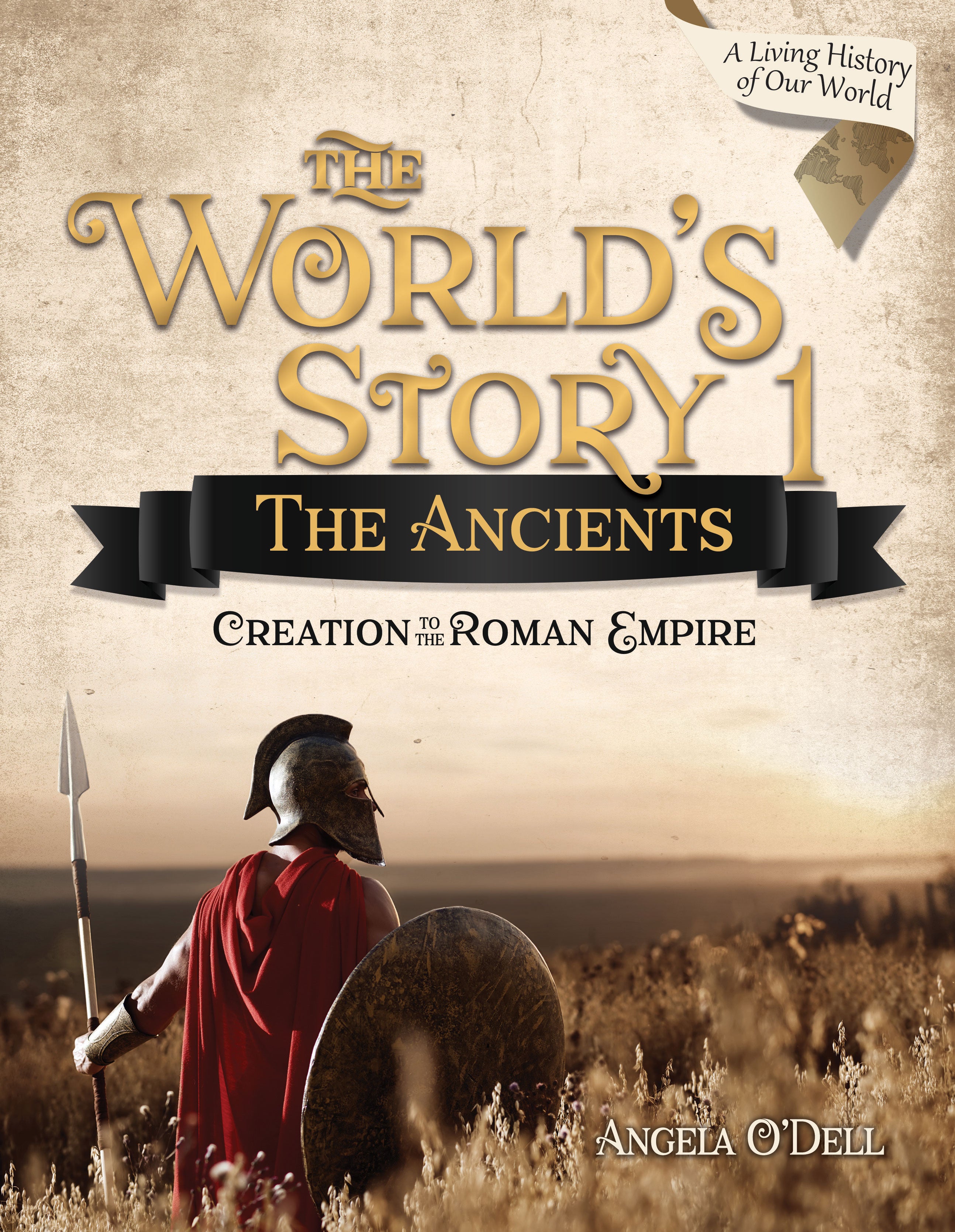 The Ancients: Creation to the Roman Empire (#01 in World's Story Series)