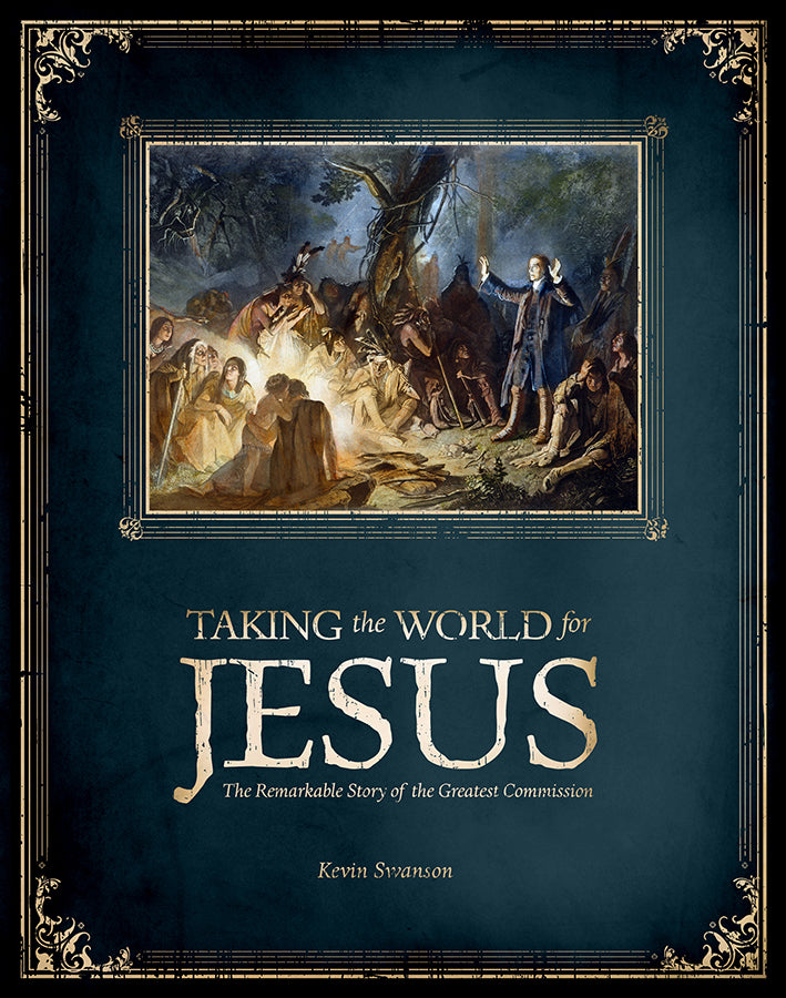 Taking the World For Jesus: The Remarkable Story of the Greatest Commission