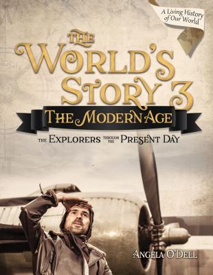 Modern Age, the the Explorers Through the Present Day (Student) (#03 in World's Story Series)