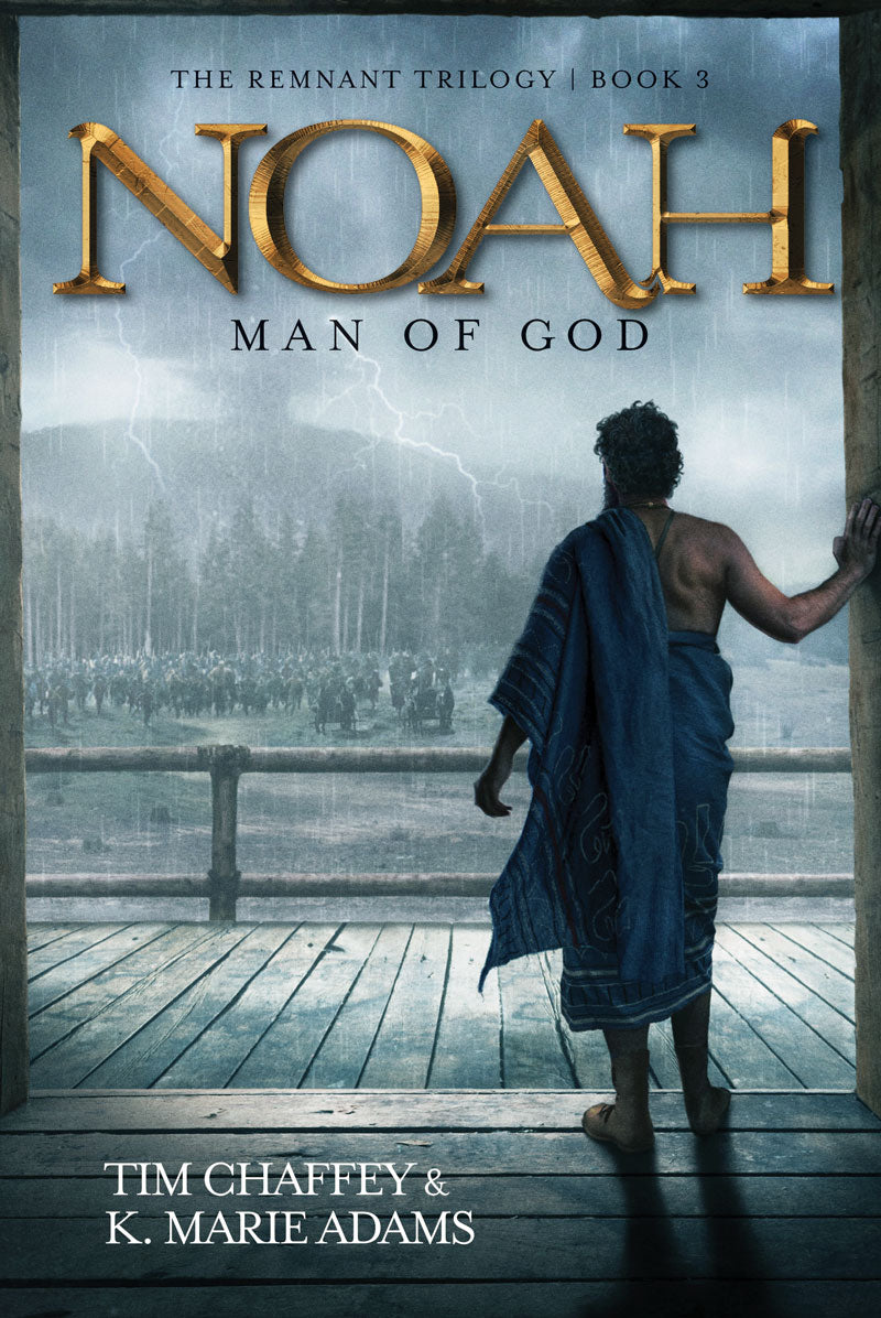 Noah: Man of God (#03 in The Remnant Trilogy Series)