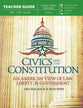 Civics and the Constitution: An American View of Law, Liberty, & Government (Teacher Guide)