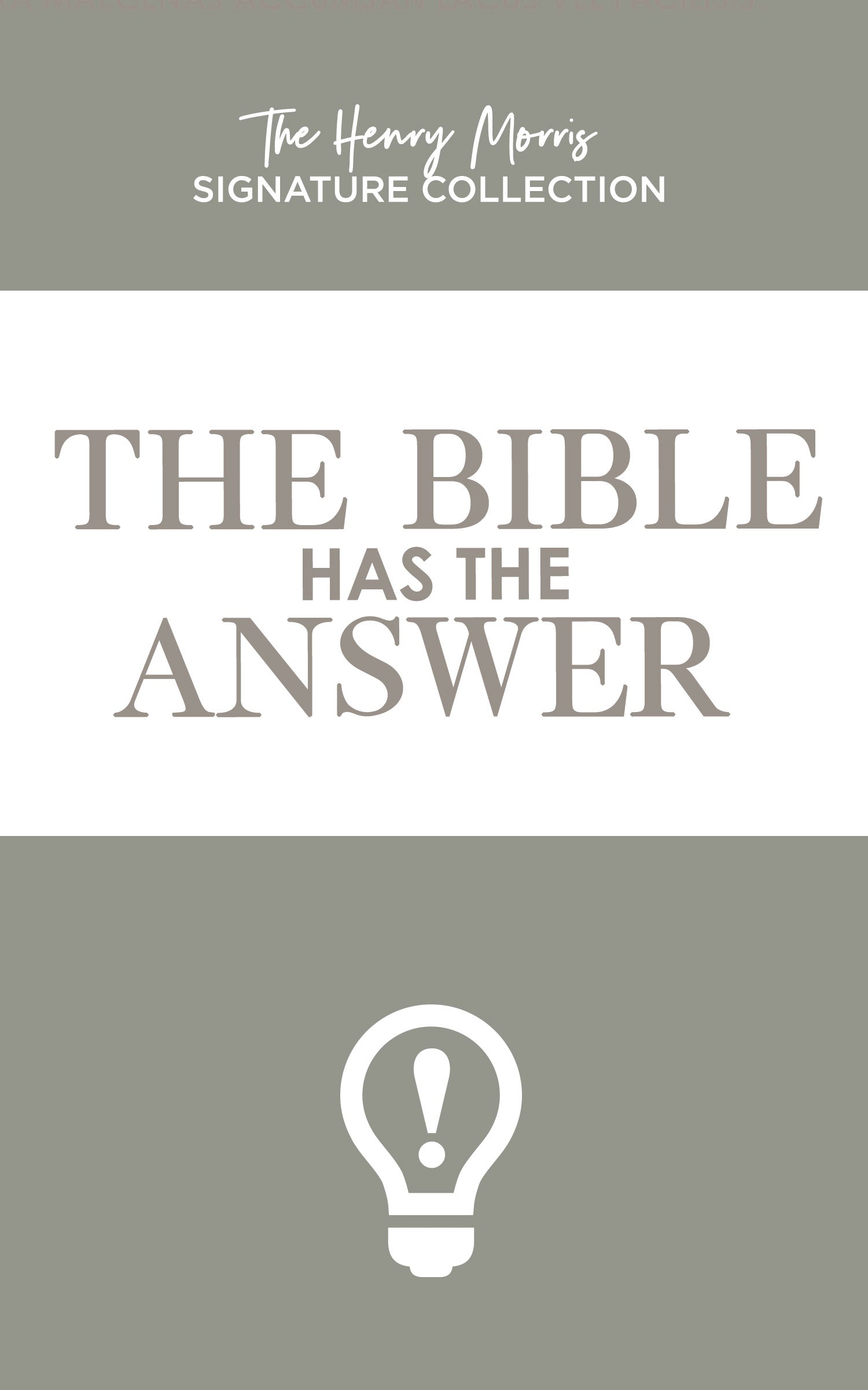 The Bible Has the Answer (Henry Morris Signature Collection)