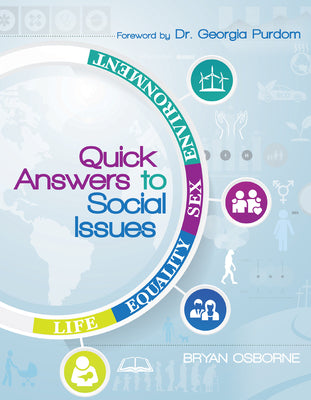 Quick Answers to Social Issues: Life, Equality, Sex, Environment