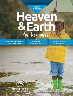 Heaven & Earth For Beginners (Ages 8-13) (God's Design Series)