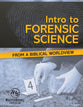 Intro to Forensic Science From a Biblical Worldview (Ages 17-18)
