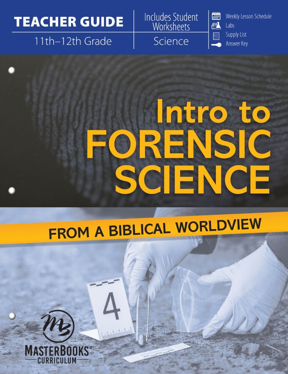 Intro to Forensic Science From a Biblical Worldview (Teacher Guide)