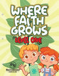 Where Faith Grows (Ages 6-9) (Level 1)