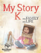My Story K: My Family My Life (For Ages 4-6)