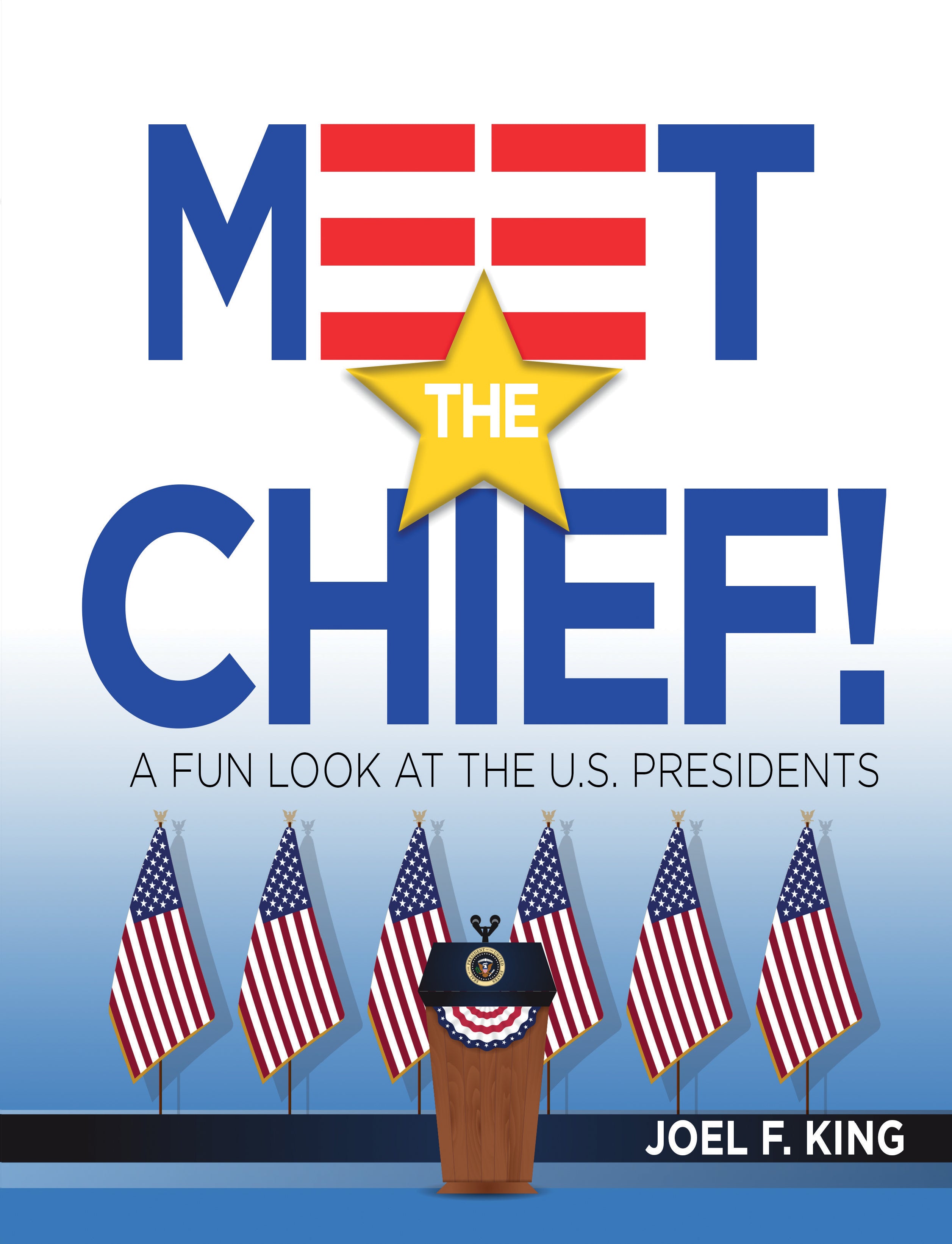 Meet the Chief: A Fun Look At the U.S. President (Ages 9-11)