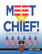 Meet the Chief: A Fun Look At the U.S. President (Ages 9-11)